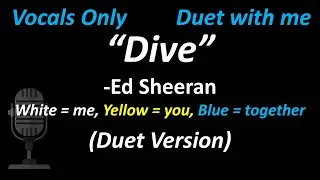 [Vocals Only] Ed Sheeran - Dive (Duet Version) | Cover