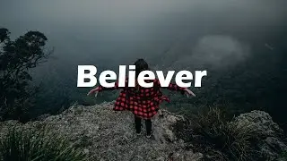 Believer - Adventure Background Music (Hiking Music For Mountain Videos)