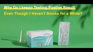 Why do I keep testing positive results even though I haven't smoke for a while?