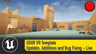 GDXR VR Template - Updates, Additions and Bug Fixing - Live