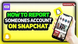 How to report someone's account on Snapchat 2024