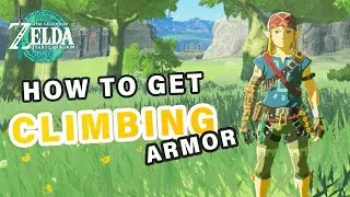 How to get the Complete Climbing Armor Set ► Zelda: Tears of the Kingdom