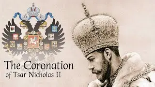 The Coronation of Tsar Nicholas II