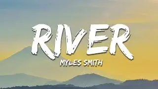 Myles Smith - River (Lyrics)