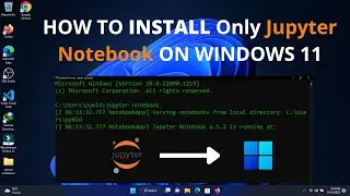 How to install Jupyter-Notebook Only on Windows 11