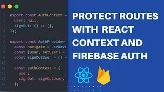 Protecting Routes Using Context & Firebase Auth | Building Full Stack Paper Sharing App pt. 4