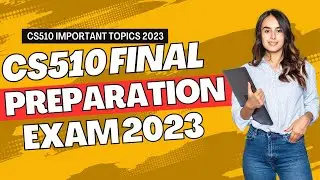 CS510 Finalterm Preparation 2023 | CS510 Final Preparation Exam 2023 | CS510 Important Topics 2023