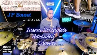 Drum Groove 39 | Insane sextuplets advanced Grooves | JP Bouvet grooves with drum tutorial & lessons