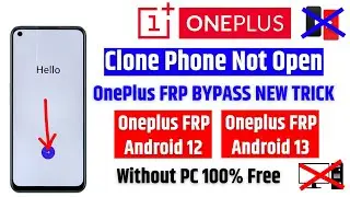 Clone phone not open | all oneplus frp bypass new trick 2023 | android 12 | android 13