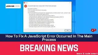 How To Fix A JavaScript Error Occurred In The Main Process - TikTok/Any App In Windows 10 /11 ✅✅✅