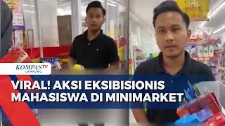 Viral! Aksi Eksibisionis Mahasiswa di Minimarket