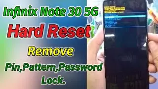 Infinix Note 30 5G (X6711) Hard Reset Remove Pin,Pattern,Password Locked.