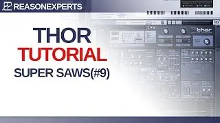 09 Thor in Reason - Super Saws (#Thor 9) @reasonexperts