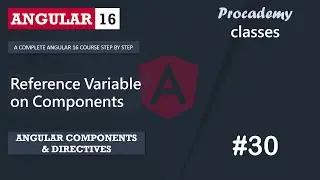 #30 Reference Variable on Component | Angular Component & Directives | A Complete Angular Course