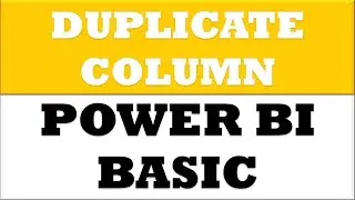 How to Create Duplicate Column in Power BI Desktop