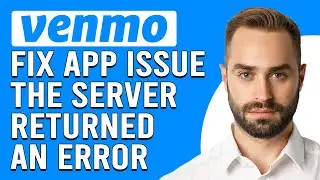 How To Fix Venmo App Issue The Server Returned An Error(How To Solve Venmo Server Returned An Error)