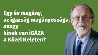 Egy év magány, az igazság magányossága, avagy kinek van iGÁZA a Közel Keleten?