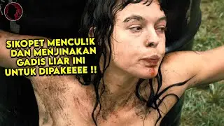 GADIS LIAR DIJADIKAN PÊLÎHÂRÂÂN HANYA UNTUK DIMANTAP-MANTAPI - ALUR CERITA FILM PSIKOPAT