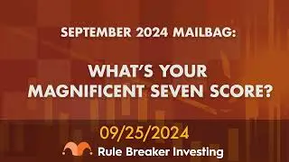 September 2024 Mailbag: What’s Your Magnificent Seven Score?