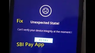 How to fix Unexpected state Cant verify your device integrity at the moment BHIM sbi Pay App