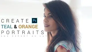 Create Teal and orange portraits in Seconds and export as LUT | Photoshop & Premiere Pro