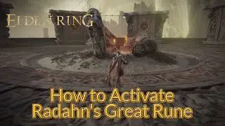 How to Activate Radahn's Great Rune | Elden Ring