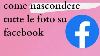 Come Nascondere Tutte Le Foto Su Facebook 2025