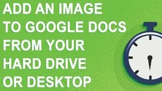 Add an image to Google Docs from your hard drive or desktop