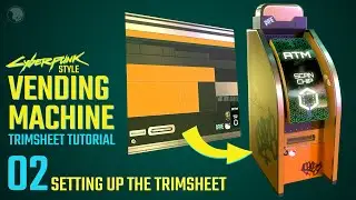 TRIMSHEETS -02- Cyberpunk Vending Machine - Full Course -- [Maya, Painter, Unreal Engine]-