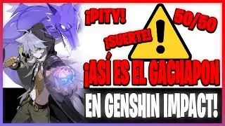 SISTEMA GACHA DE GENSHIN IMPACT ⚠️ Es así, no hay más | Genshin Impact Español