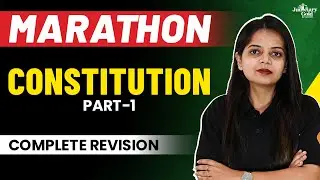 Constitution Marathon (Part 1) | Constitution of India | Indian Constitution Revision