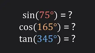 How to use the sum formulas for sin(75°), cos(165°), and tan(345°)