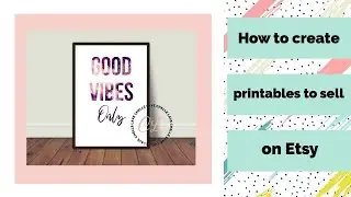 How to Create Printables to Sell on Etsy for Free