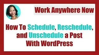 How To Schedule, Reschedule, & Unschedule A Post With WordPress