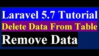How To Delete Data From Database In Laravel Using View Controller | Laravel 5.7 Tutorial