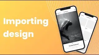 Importing design in 20 seconds