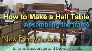 How to Make a Hall Table  - Frame Assembly