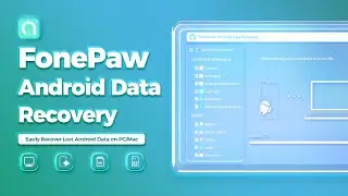 Easily Recover Lost Android Data on PC/Mac - FonePaw Android Data Recovery