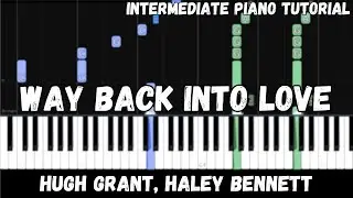 Hugh Grant, Haley Bennett - Way Back Into Love (Intermediate Piano Tutorial)