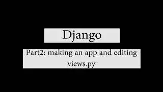 Django:making an app and editing viewspy