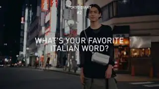 WHAT'S YOUR FAVORITE ITALIAN WORD? | TOKYO DIARY