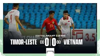 Highlights Semi-Final Piala AFF U-23 2022: Timor-Leste U-23 vs Vietnam U-23