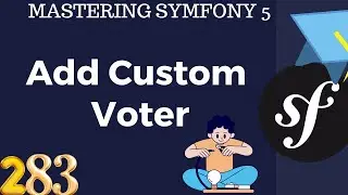 #283   Symfony 5 Course Arabic -Add Custom Voter - بالعربي Symfony شرح