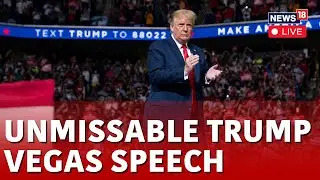 Donald Trump | Trump Speech In Las Vegas Live | US Presidential Election 2024 | US News Live | N18G