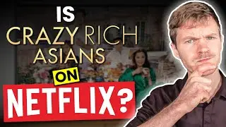 Is Crazy Rich Asians on Netflix in 2024? Answered