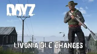 DayZ Is Making Some BIG Changes To It's Livonia DLC!!