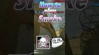 “How to play Smoke”