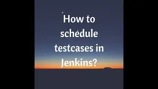 How to schedule testcases in Jenkins | Scheduling a Build