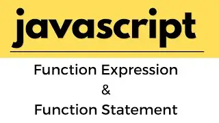 Javascript tutorial for beginners | function expression vs function statement