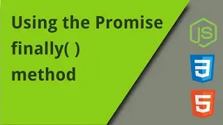 Practical Uses for Promise finally